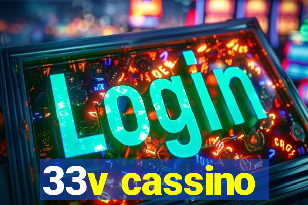 33v cassino